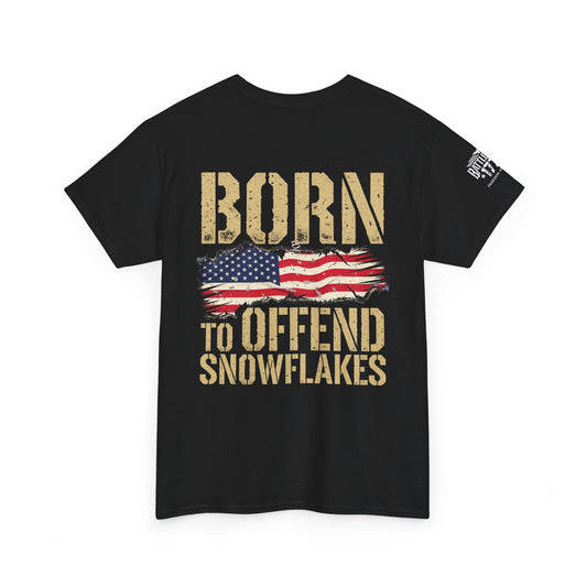 Born To Offend Snowflakes Funny American Flag T-shirt Front and Back Print