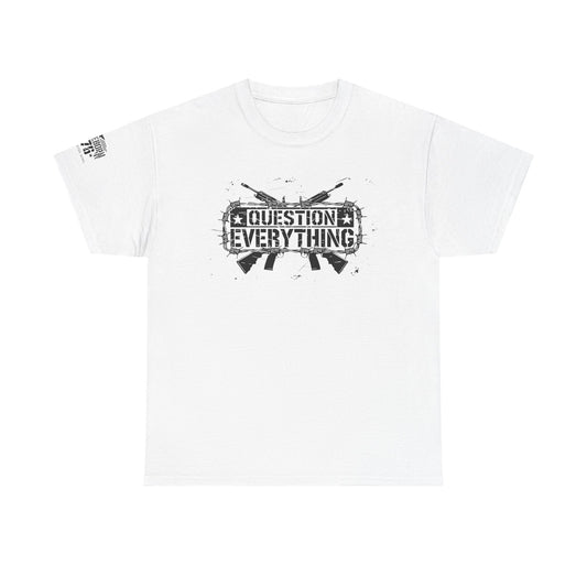 Question Everything T-shirt